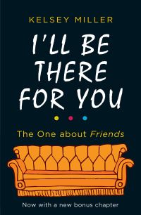 I'll Be There for You (Friends Book)