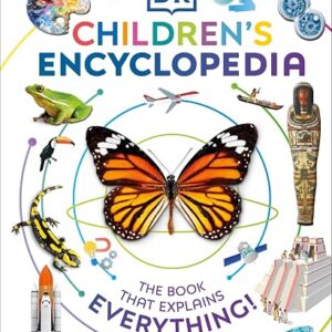 DK Children's Encyclopedia: The Book That Explains Everything (DK Children's Visual Encyclopedia)