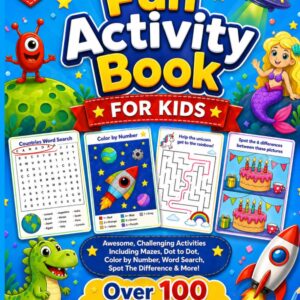 Fun Activity Book For Kids Age 6,7,8,9,10: Awesome, Challenging Activities. Including Mazes, Dot-to-Dot, Color by Number, Word Search, Spot The Difference & More!