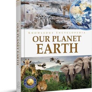 Knowledge Encyclopedia - Our Planet Earth (Knowledge Encyclopedia for Children)