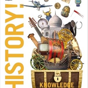 Knowledge Encyclopedia History!: The Past as You've Never Seen it Before (Knowledge Encyclopedias)