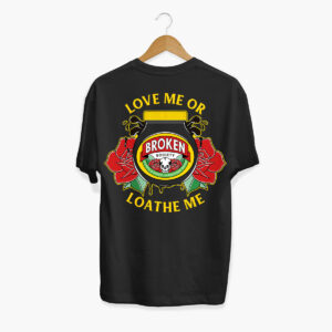 Love Me Or Loathe Me T-Shirt