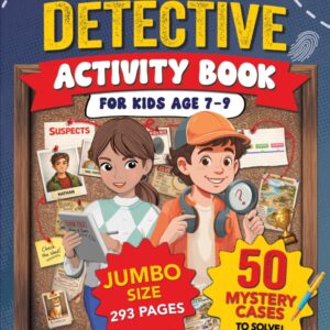 The Detective Activity Book For Kids Age 7-9: Packed with Mystery Puzzle Cases to Solve Using Clues & Logic