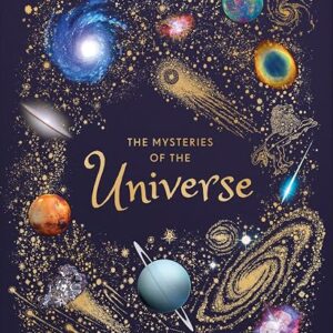 The Mysteries of the Universe: Discover the best-kept secrets of space (DK Children's Anthologies)